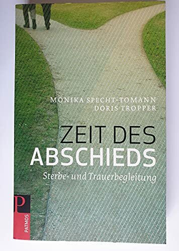 Zeit des Abschieds: Sterbe- und Trauerbegleitung