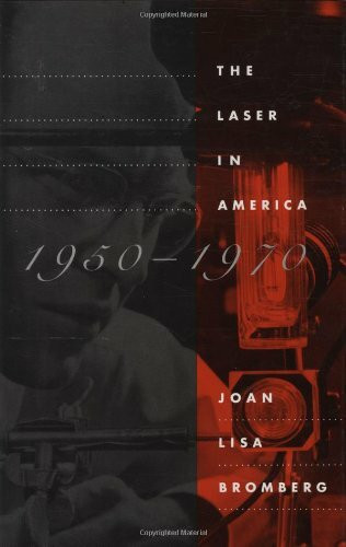 Mit Press Ltd The Laser In America, 1950-1970