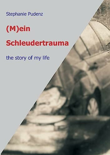 (M)ein Schleudertrauma: the story of my life