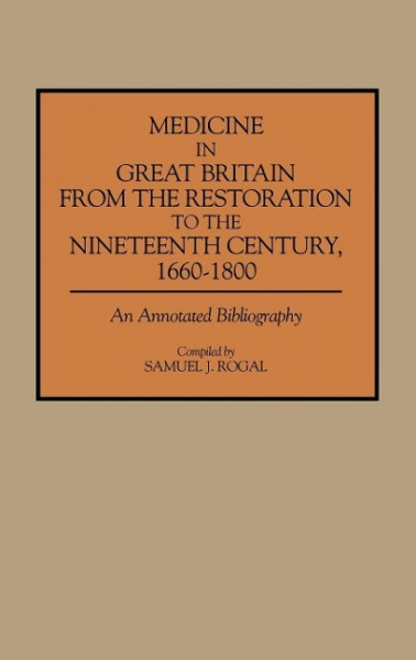 Medicine in Great Britain from the Restoration to the Nineteenth Century, 1660-1800