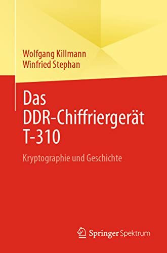 Das DDR-Chiffriergerät T-310: Kryptographie und Geschichte