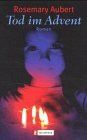 Tod im Advent: Roman. Aus d. Engl. v. Stefanie Mierswa