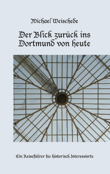 Der Blick zurück ins Dortmund von heute