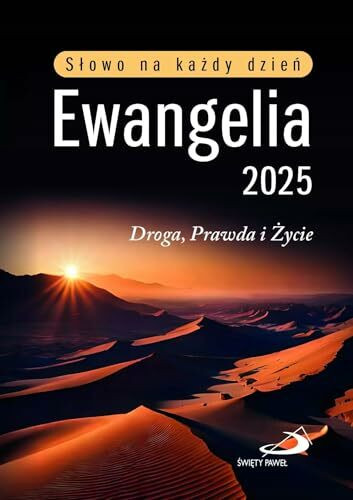 Słowo na każdy dzień. Ewangelia 2025 Droga, Prawda, Życie