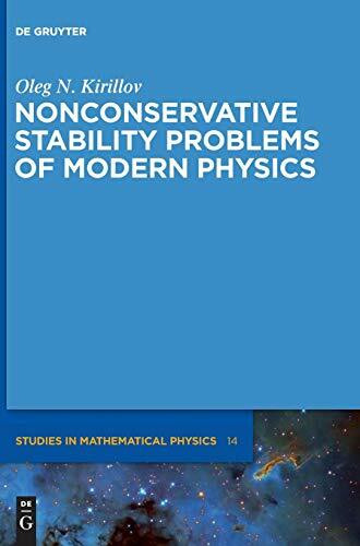 Nonconservative Stability Problems of Modern Physics (De Gruyter Studies in Mathematical Physics, 14)