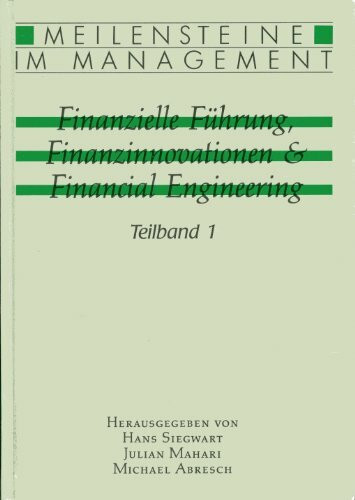 Meilensteine im Management; Milestones in Management, Finanzielle Führung, Finanzinnovationen und Financial Engineering, in 2 Bdn.