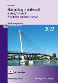 Abiturprüfung in Mathematik - 2022 Analysis, Stochastik Wahlgebiet: Matrizen, Prozesse
