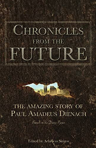 This Way Out Productions Chronicles From The Future, The Amazing Story Of Paul Amadeus Dienach
