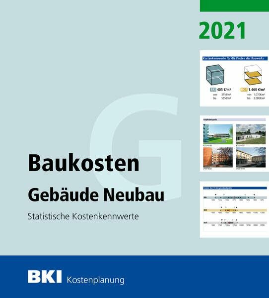 BKI Baukosten Gebäude Neubau 2021 - Teil 1: Statistische Kostenkennwerte Gebäude