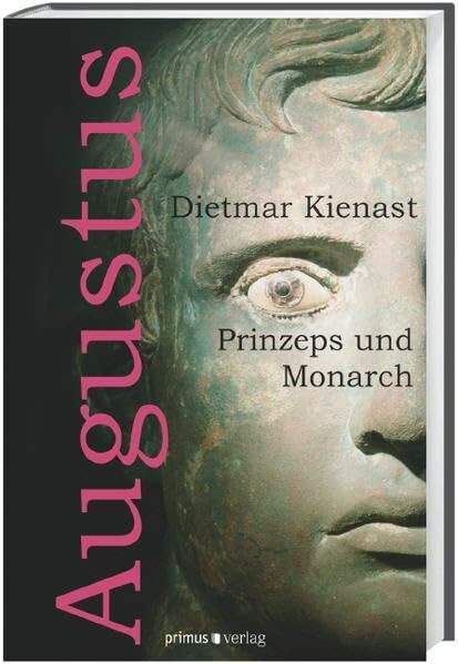 Augustus: Prinzeps und Monarch