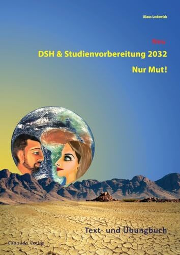 DSH- und Studienvorbereitung 2020. DSH & Studienvorbereitung.Deutsch als Fremdsprache für Studentinnen und Studenten. Text- und Übungsbuch. Mit 2 Audio CDs