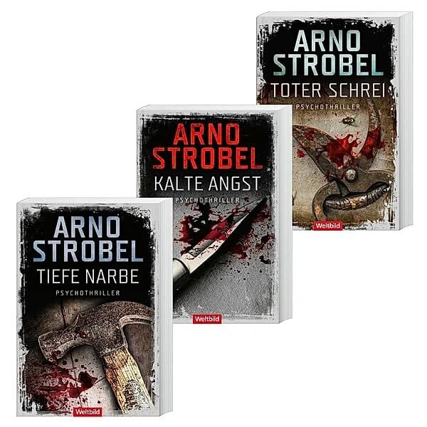 Tiefe Narbe/Kalte Angst/Toter Schrei (3 Psychothriller) - ARNO STROBEL