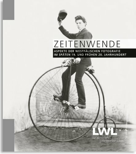 Zeitenwende: Aspekte der westfälischen Fotografie im späten 19. und frühen 20.Jahrhundert