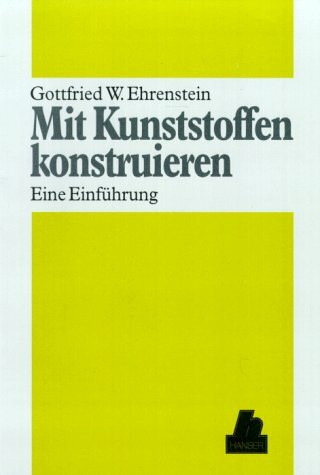 Mit Kunststoffen konstruieren: Eine Einführung