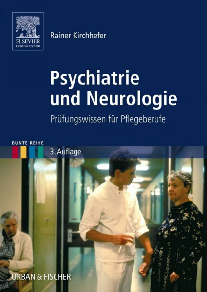 Psychiatrie und Neurologie: Prüfungswissen für Pflegeberufe (Bunte Reihe)