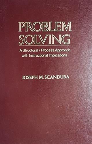 Problem Solving: A Structural/Process Approach with Instructional Implications