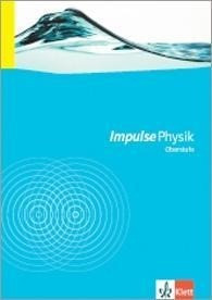 Impulse Physik Oberstufe. Neubearbeitung. Schülerbuch mit DVD-ROM