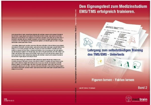 Den Eignungstest zum MedizinstudiumTMS/EMS erfolgreich trainieren BD.2 - Figuren u. Fakten lernen: Lehrgang zum selbstständigen Training des TMS/EMS - ... Training des TMS/EMS - Untertests)