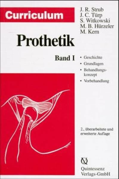 Curriculum Prothetik / Gesamtausgabe: Curriculum Prothetik, 3 Bde., Bd.1, Geschichte, Grundlagen, Behandlungskonzept, Vorbehandlung