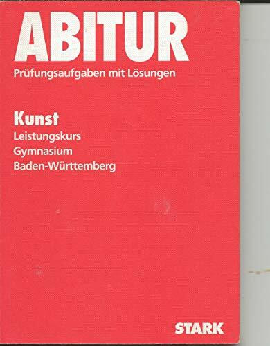 STARK Abitur-Prüfungen Kunst - LK Gymnasium Baden-Württemberg