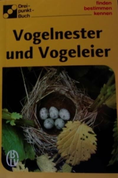 Vogelnester, Vogeleier (Drei-punkt-Buch, Band 1008)