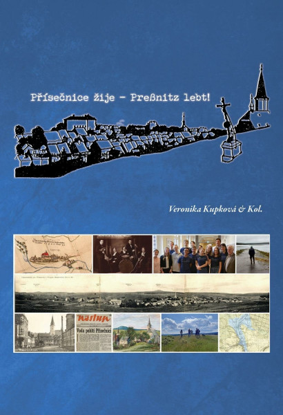 Přísečnice žije! • Preßnitz lebt!: Ein Buch über die unter Wasser verborgenen Schätze… • Kniha o tom, jaké bohatství se skrývá pod hladinou…