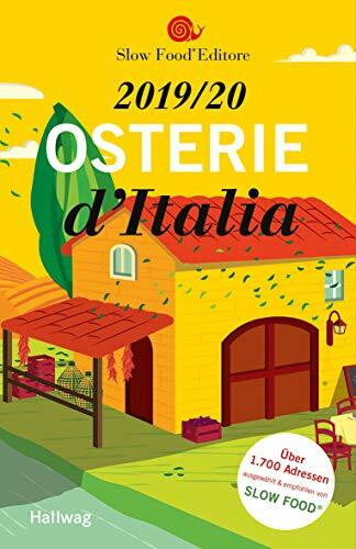 Osterie d'Italia 2019/20: Über 1.700 Adressen, ausgewählt und empfohlen von SLOW FOOD (Hallwag Gastronomische Reiseführer)