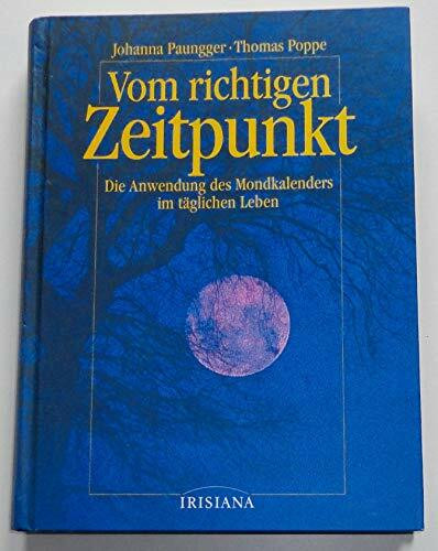 Hugendubel, Vom Richtigen Zeitpunkt, Die Anwendung Des Mondkalenders Im T�glichen Leben