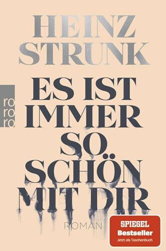 Es ist immer so schön mit dir: Roman | "Grandios. Ein Buch wie ein Verkehrsunfall. Man fährt entsetzt dran vorbei und guckt doch immer wieder hin." Stern