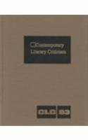 Contemporary Literary Criticism: Criticism of the Works of Today's Novelists, Poets, Playwrights, Short Story Writers, Scriptwriters, and Other Creative Writers