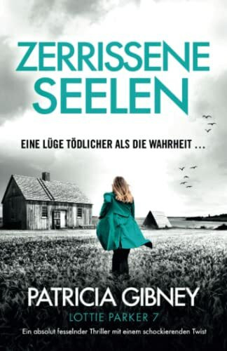 Zerrissene Seelen: Ein absolut fesselnder Thriller mit einem schockierenden Twist (Detective Lottie Parker, Band 7)