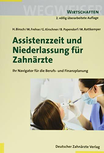 Deutscher Ärzteverlag Assistenzzeit Und Niederlassung Für Zahnärzte, Ihr Navigator Für Berufs- Und Finanzplanung (We...