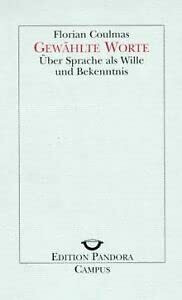 Gewählte Worte: Über Sprache als Wille und Bekenntnis (Edition Pandora)