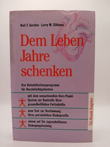 Dem Leben Jahre schenken: Das Rehabilitationsprogramm für Herzinfarktpatienten