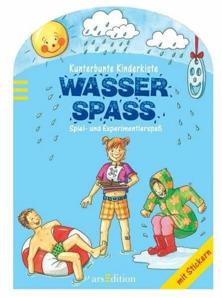 Wasserspass: Spiel- und Bastelspass (Kunterbunte Kinderkiste)