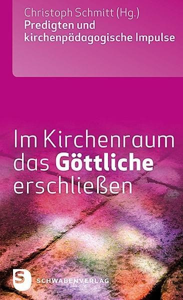 Im Kirchenraum das Göttliche erschließen