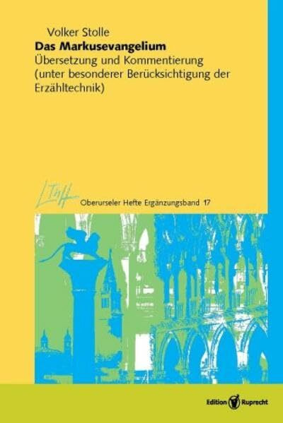 Das Markusevangelium: Text, Übersetzung und Kommentierung (unter besonderer Berücksichtigung der Erzähltechnik) (Oberurseler Hefte. Ergänzungsbände)