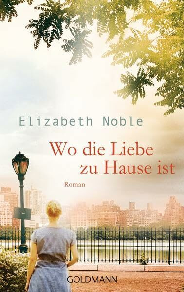 Wo die Liebe zu Hause ist: Roman: Roman. Deutsche Erstausgabe