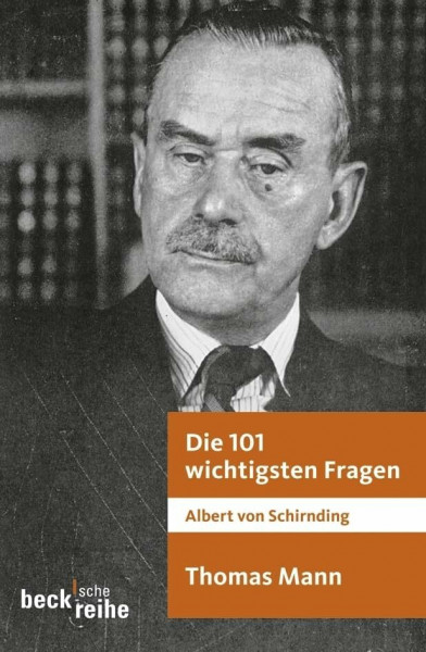 Die 101 wichtigsten Fragen: Thomas Mann (Beck'sche Reihe)