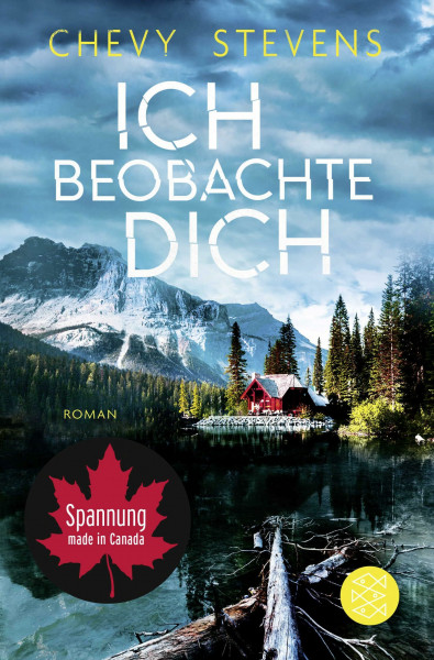 Ich beobachte dich: Roman | »Chevy Stevens weiß einfach, wie man Spannung aufbaut.« Radio 91.2 (Kanada-Thriller, Band 6)