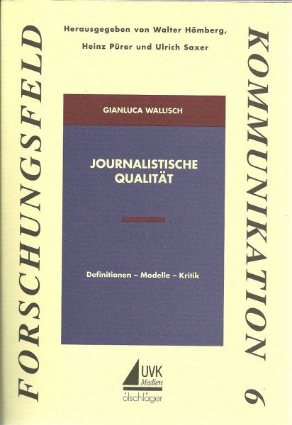 Journalistische Qualität. Definitionen - Modelle - Kritik