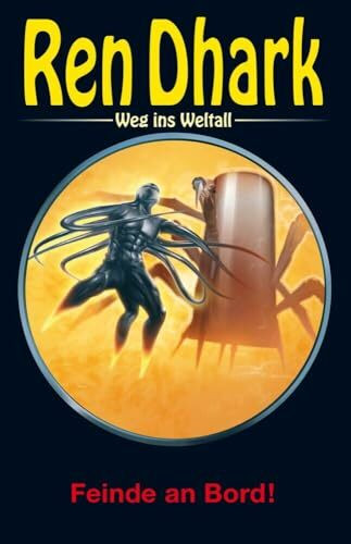 Ren Dhark – Weg ins Weltall 103: Feinde an Bord!