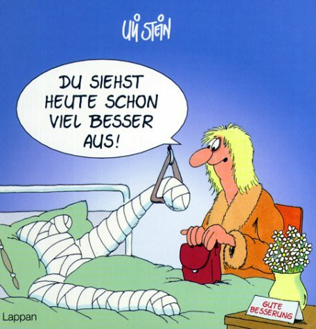 Du siehst heute schon viel besser aus!