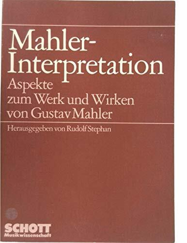 Mahler-Interpretation: Aspekte zu Werk und Wirken von Gustav Mahler
