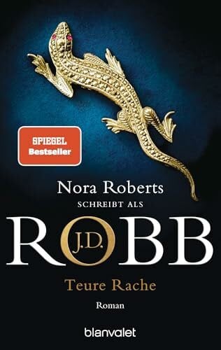 Teure Rache: Roman (Eve Dallas, Band 47)
