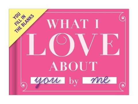 What I Love about You - Fill in the Love Journal