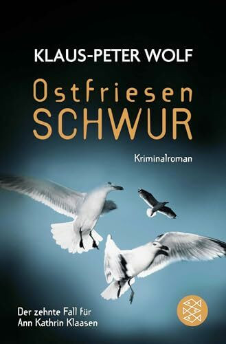 Ostfriesenschwur: Der zehnte Fall für Ann Kathrin Klaasen (Ann Kathrin Klaasen ermittelt, Band 10)