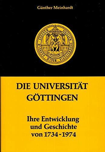 Die Universität Göttingen: Ihre Entwicklung und Geschichte von 1734-1974