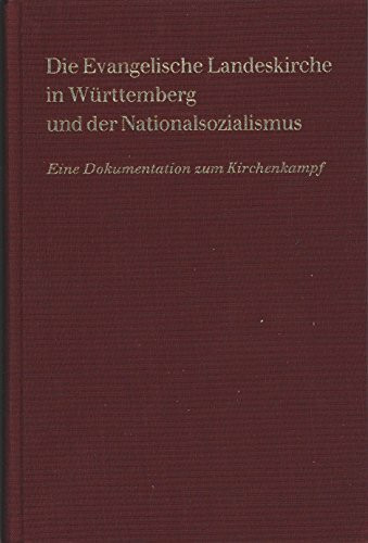 Die Evangelische Landeskirche in Württemberg und der Nationalsozialismus, Eine Dokumentation zum Kirchenkampf