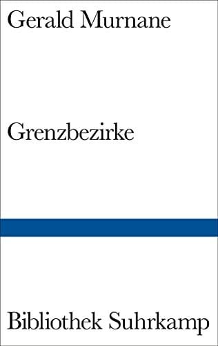 Grenzbezirke (Bibliothek Suhrkamp)